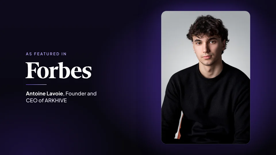 Antoine Lavoie, Founder and CEO of ARKHIVE, as featured in Forbes