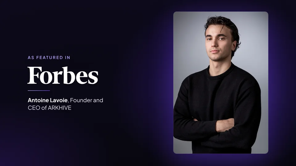Antoine Lavoie, Founder and CEO of ARKHIVE, as featured in Forbes